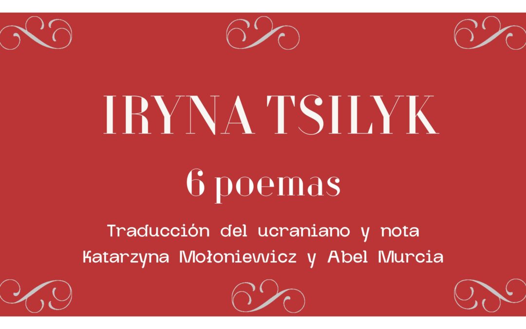 Iryna Tsilyk | Seis poemas